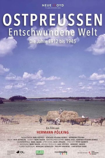 Ostpreussen- Entschwundene Welt