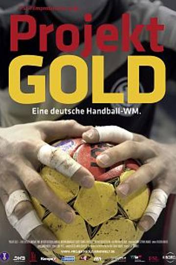 Projekt Gold - Eine deutsche Handball-WM